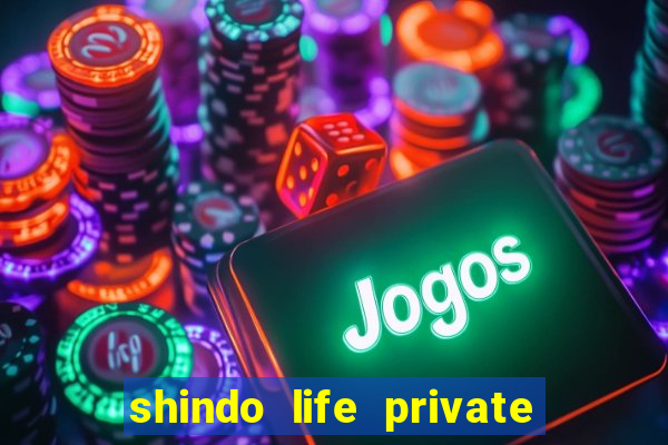 shindo life private server codes